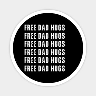 Free Dad Hugs - Dad Fathers Day Magnet